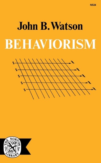 Behaviorism, John B. Watson - Paperback - 9780393005240