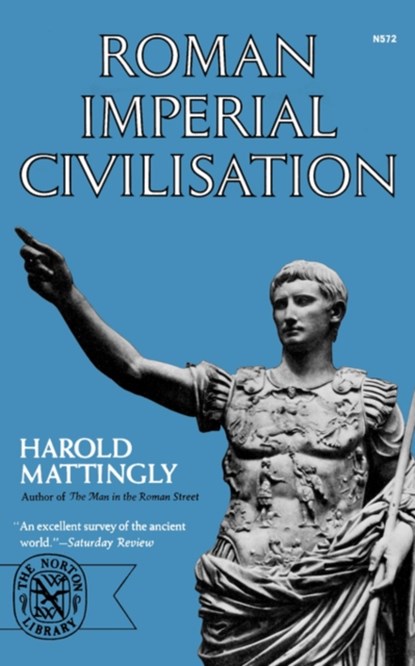 Roman Imperial Civilisation, Harold Mattingly - Paperback - 9780393005721
