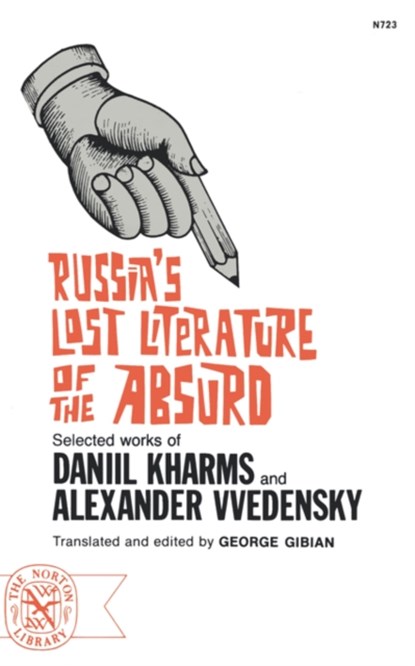 Russia's Lost Literature of the Absurd, Daniel Kharms ; Alexander Vvedensky - Paperback - 9780393007237