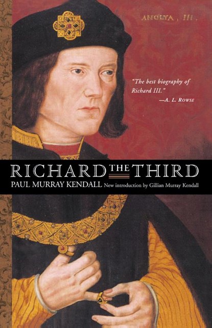 Richard the Third, Paul Murray Kendall - Paperback - 9780393007855
