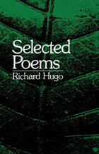 Selected Poems | Richard Hugo | 