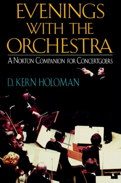 Evenings with the Orchestra, D Kern Holoman - Gebonden - 9780393029369