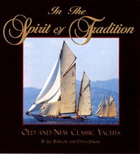 In the Spirit of Tradition - Old & New Classic Yachts | Jill Bobrow | 