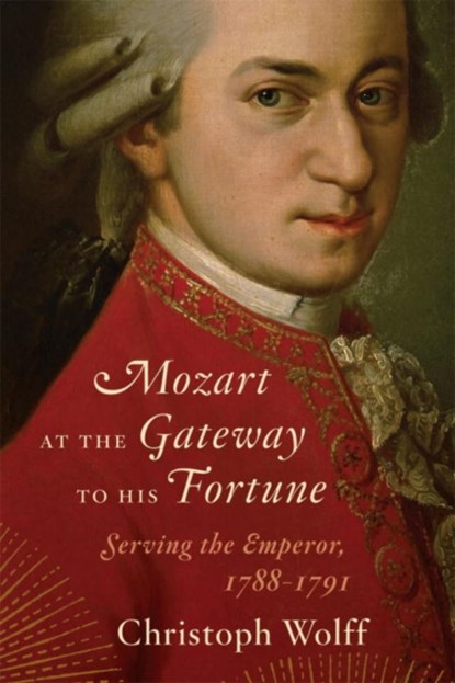 Mozart at the Gateway to His Fortune, Christoph (Harvard University) Wolff - Gebonden - 9780393050707