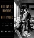 Millionaires, Mansions, and Motor Yachts | Ross Mactaggart | 