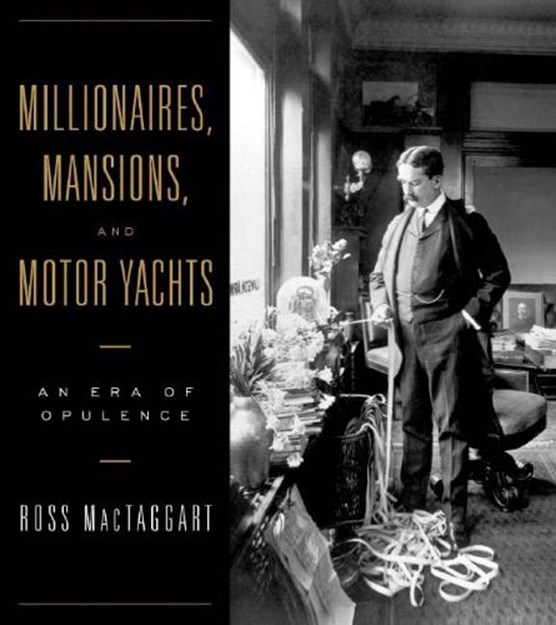 Millionaires, Mansions, and Motor Yachts