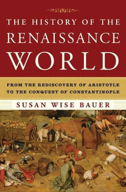 The History of the Renaissance World, Susan Wise Bauer - Gebonden - 9780393059762