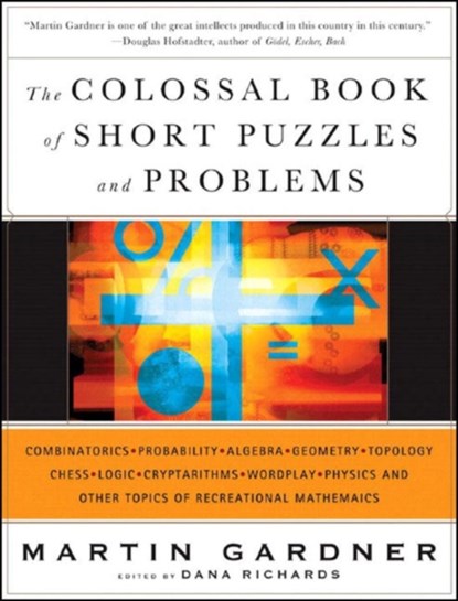 The Colossal Book of Short Puzzles and Problems, Martin Gardner - Gebonden - 9780393061147