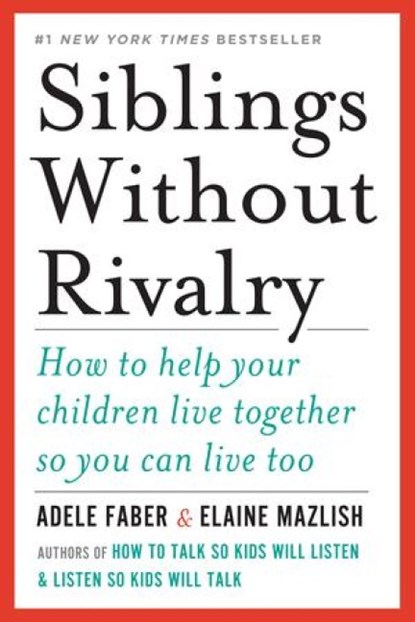Siblings Without Rivalry, Adele Faber ; Elaine Mazlish - Gebonden - 9780393063387