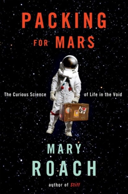 Packing for Mars, Mary Roach - Gebonden - 9780393068474