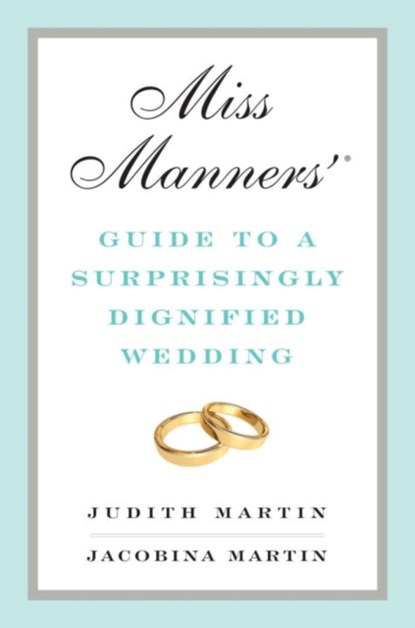 Miss Manners' Guide to a Surprisingly Dignified Wedding, Jacobina Martin ; Judith Martin - Gebonden - 9780393069143