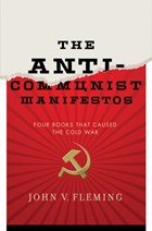 The Anti-Communist Manifestos | John V. Fleming | 