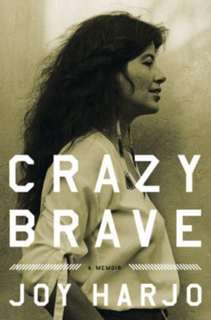 Crazy Brave, Joy Harjo - Gebonden - 9780393073461