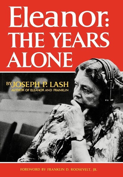 Eleanor: The Years Alone, Joseph P. Lash ; Franklin D. Roosevelt - Gebonden - 9780393073614