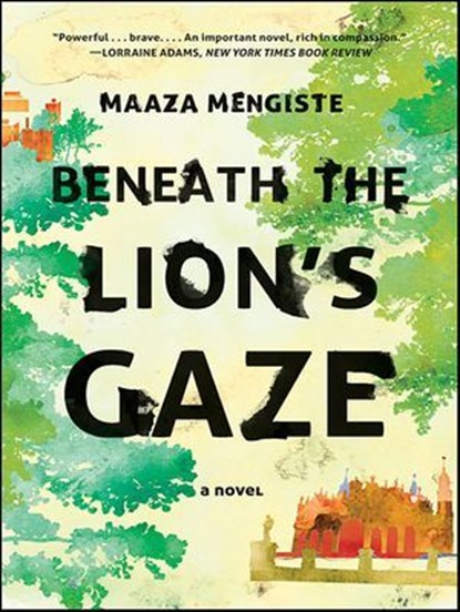 Beneath the Lion's Gaze, Maaza Mengiste - Ebook - 9780393076776