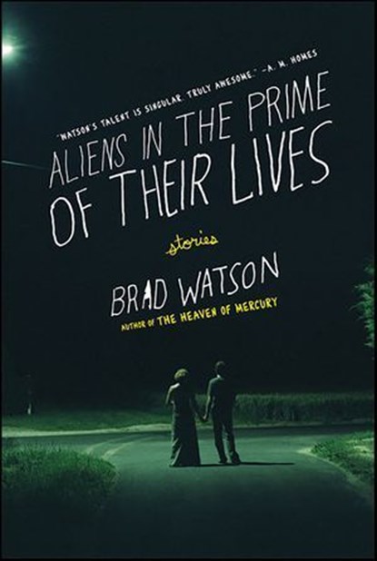 Aliens in the Prime of Their Lives, Brad Watson - Ebook - 9780393078152
