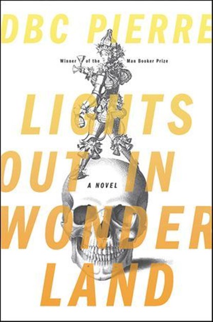 Lights Out in Wonderland, DBC Pierre - Ebook - 9780393082326