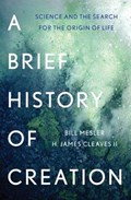 A Brief History of Creation | Bill Mesler ; H. James Cleaves | 
