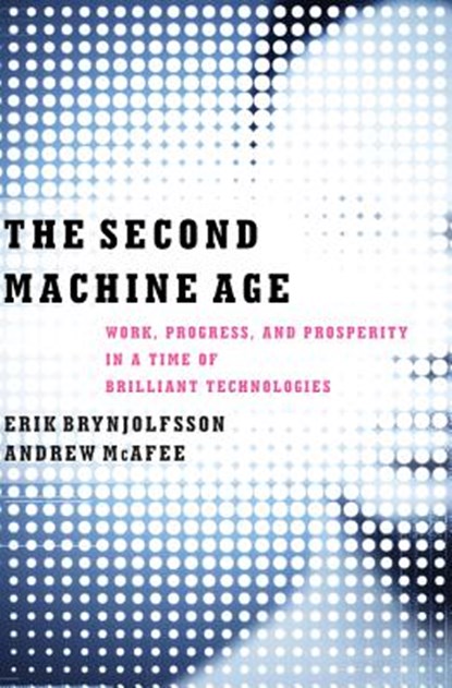 The Second Machine Age, Erik (MIT) Brynjolfsson ; Andrew (MIT) McAfee - Gebonden Gebonden - 9780393239355