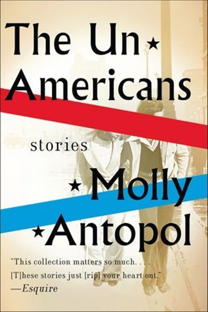 The Un-Americans, Molly Antopol - Ebook - 9780393241976