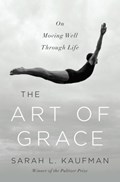 The Art of Grace | Sarah L. Kaufman | 