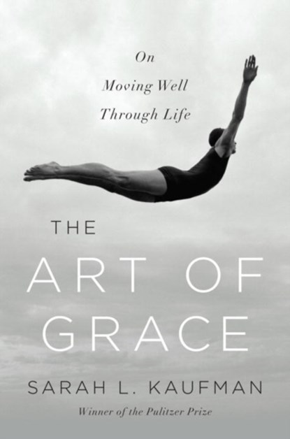 The Art of Grace, Sarah L. Kaufman - Gebonden Gebonden - 9780393243956