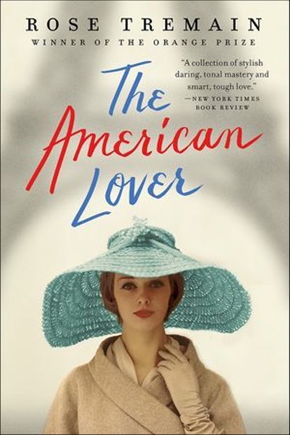 The American Lover, Rose Tremain - Ebook - 9780393246728