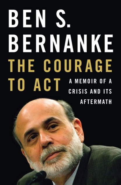The Courage to Act, Ben S. Bernanke - Gebonden Gebonden - 9780393247213