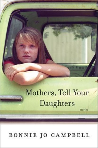 Mothers, Tell Your Daughters, Bonnie Jo Campbell - Ebook - 9780393248463
