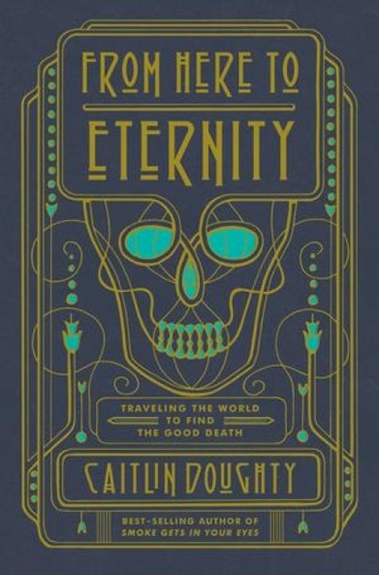 From Here to Eternity, Caitlin Doughty - Gebonden Gebonden - 9780393249897