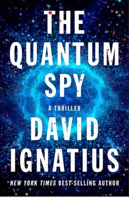 The Quantum Spy, David Ignatius - Ebook - 9780393254167