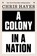 A Colony in a Nation, Chris Hayes - Gebonden - 9780393254228