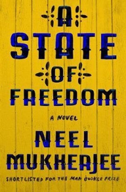 A State of Freedom, Neel Mukherjee - Gebonden - 9780393292909