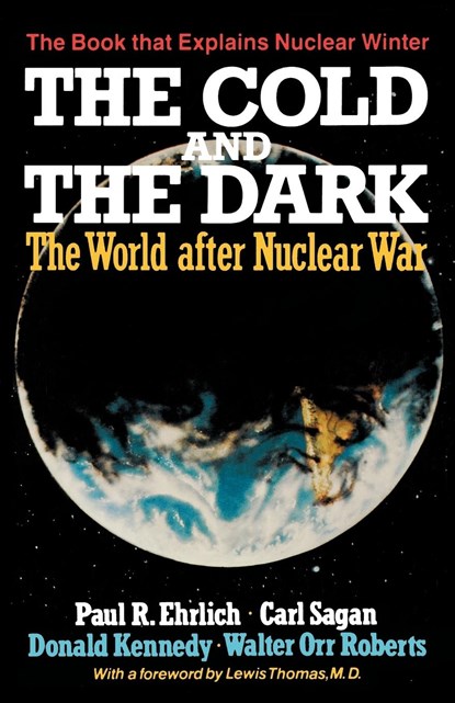 The Cold and the Dark, PAUL R. EHRLICH ; CARL SAGAN ; DONALD,  PhD Kennedy ; Walter Orr Roberts - Paperback - 9780393302417