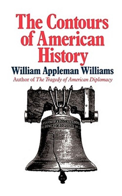 The Contours of American History, William Appleman Williams - Paperback - 9780393305616
