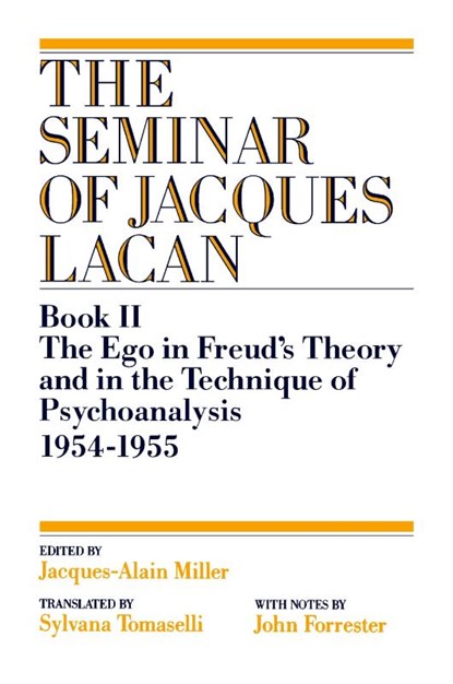 The Ego in Freud's Theory and in the Technique of Psychoanalysis, 1954-1955, Jacques Lacan - Paperback - 9780393307092