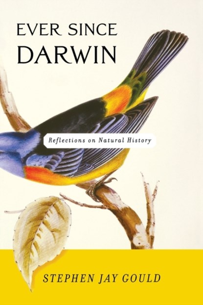 Ever Since Darwin, Stephen Jay Gould - Paperback - 9780393308181