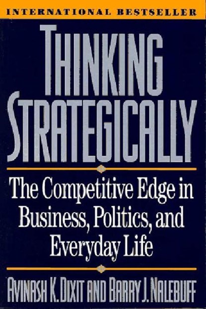 Thinking Strategically, Avinash K. (Princeton University) Dixit ; Barry J. Nalebuff - Paperback - 9780393310351