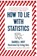 How to Lie with Statistics, Darrell Huff ; Irving (Illustrator) Geis - Paperback - 9780393310726