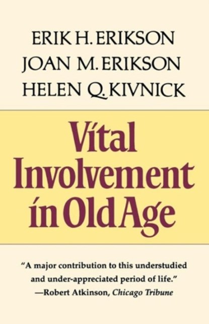 Vital Involvement in Old Age, Erik H. Erikson ; Joan M. Erikson ; Helen Q. Kivnick - Paperback - 9780393312164