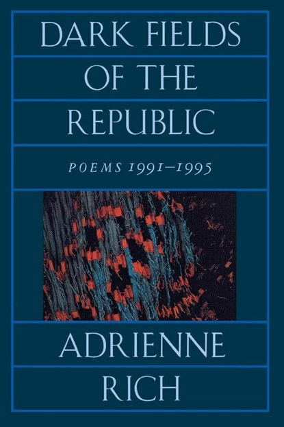 Dark Fields of the Republic, Adrienne Rich - Paperback - 9780393313987