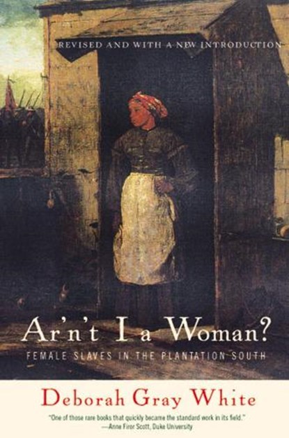 Ar'n't I a Woman?, Deborah Gray (Rutgers University) White - Paperback - 9780393314816
