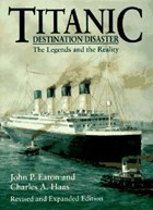 Titanic - Destination Disaster (Reissue) | John P. Eaton & Charles A. Haas | 