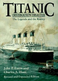 Titanic - Destination Disaster (Reissue) | John P. Eaton & Charles A. Haas | 