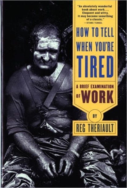 How to Tell When You're Tired, Reg Theriault - Paperback - 9780393315578