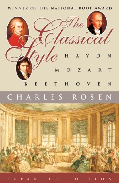 The Classical Style: Haydn, Mozart, Beethoven, Charles Rosen - Gebonden - 9780393317121