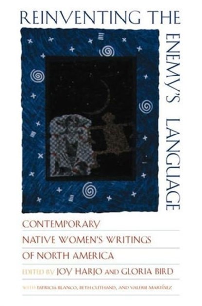 Reinventing the Enemy's Language, Gloria Bird ; Joy Harjo - Paperback - 9780393318289