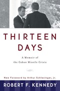 Thirteen Days: a Memoir of the Cuban Missile Crisis | Kennedy, R.F. ; Schlesinger Jr, Arthur | 