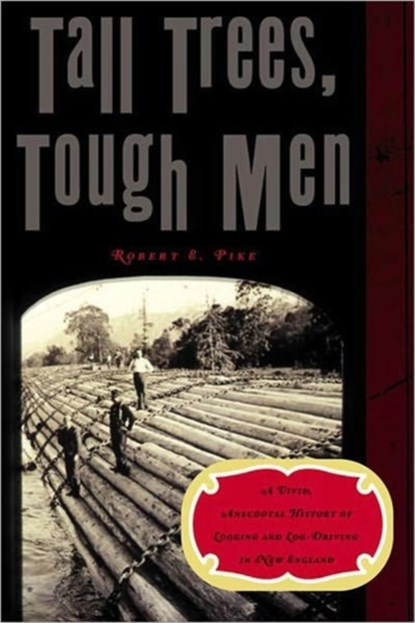 Tall Trees, Tough Men, Robert E. Pike - Paperback - 9780393319170