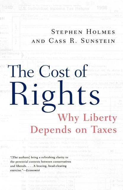 The Cost of Rights, Stephen (New York University Law School) Holmes ; Cass R. (University of Chicago) Sunstein - Paperback - 9780393320336